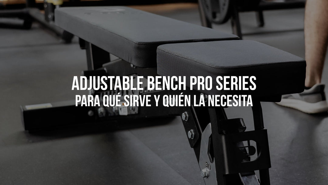 Adjustable Bench Pro Series: para qué sirve y quién la necesita