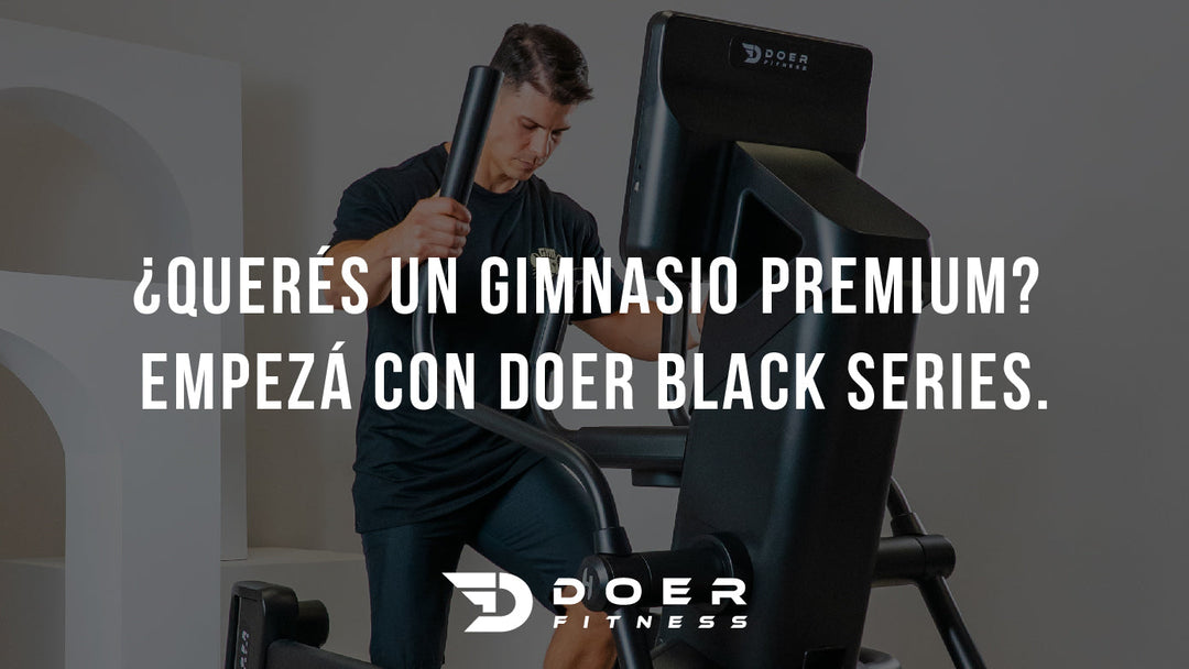 ¿Querés un gimnasio premium? Empezá con Doer Black Series.