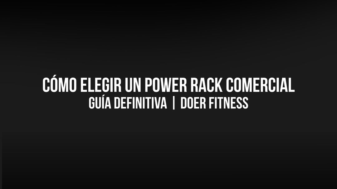 Cómo Elegir un Power Rack Comercial: Guía Definitiva | Doer Fitness